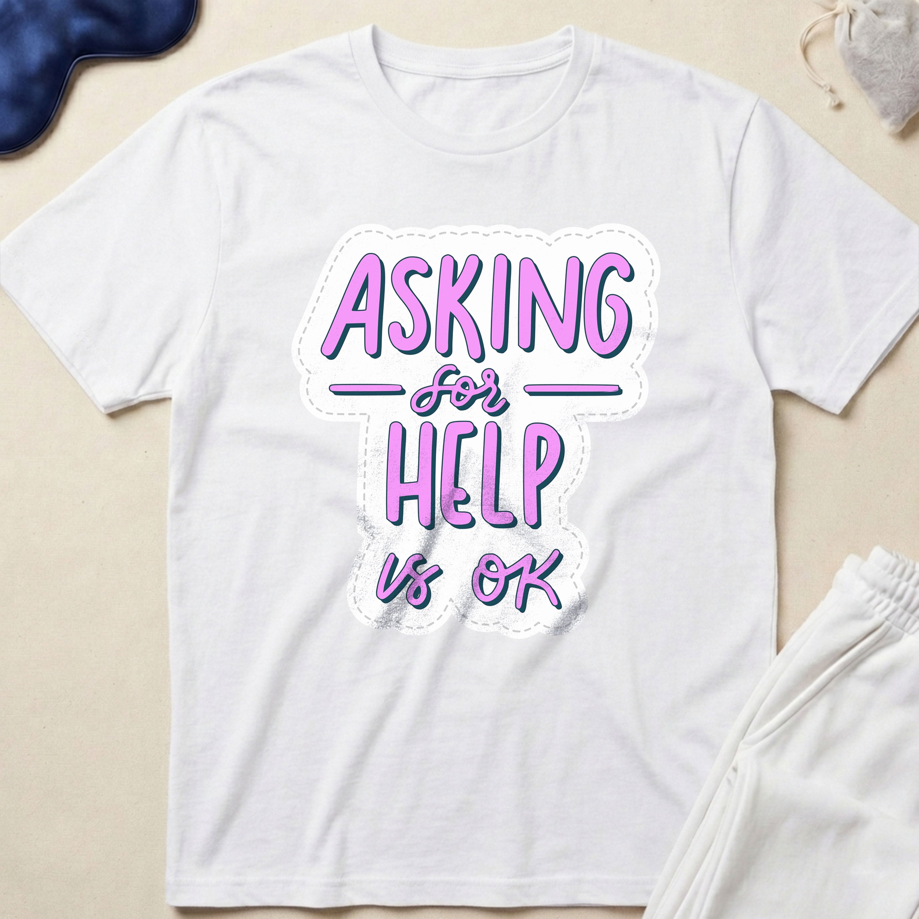 Asking for Help Is OK T-Shirt
