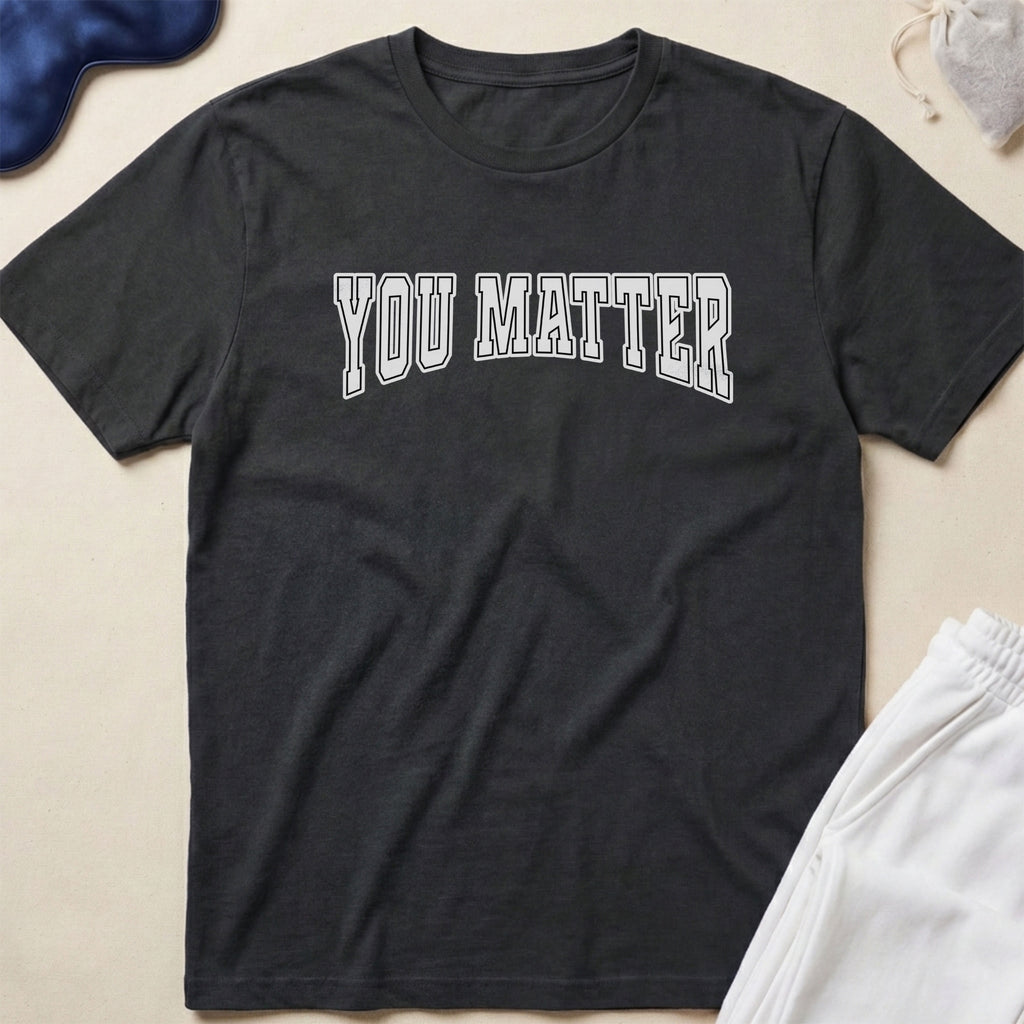You Matter T-Shirt