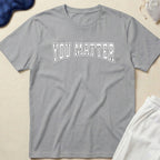 You Matter T-Shirt