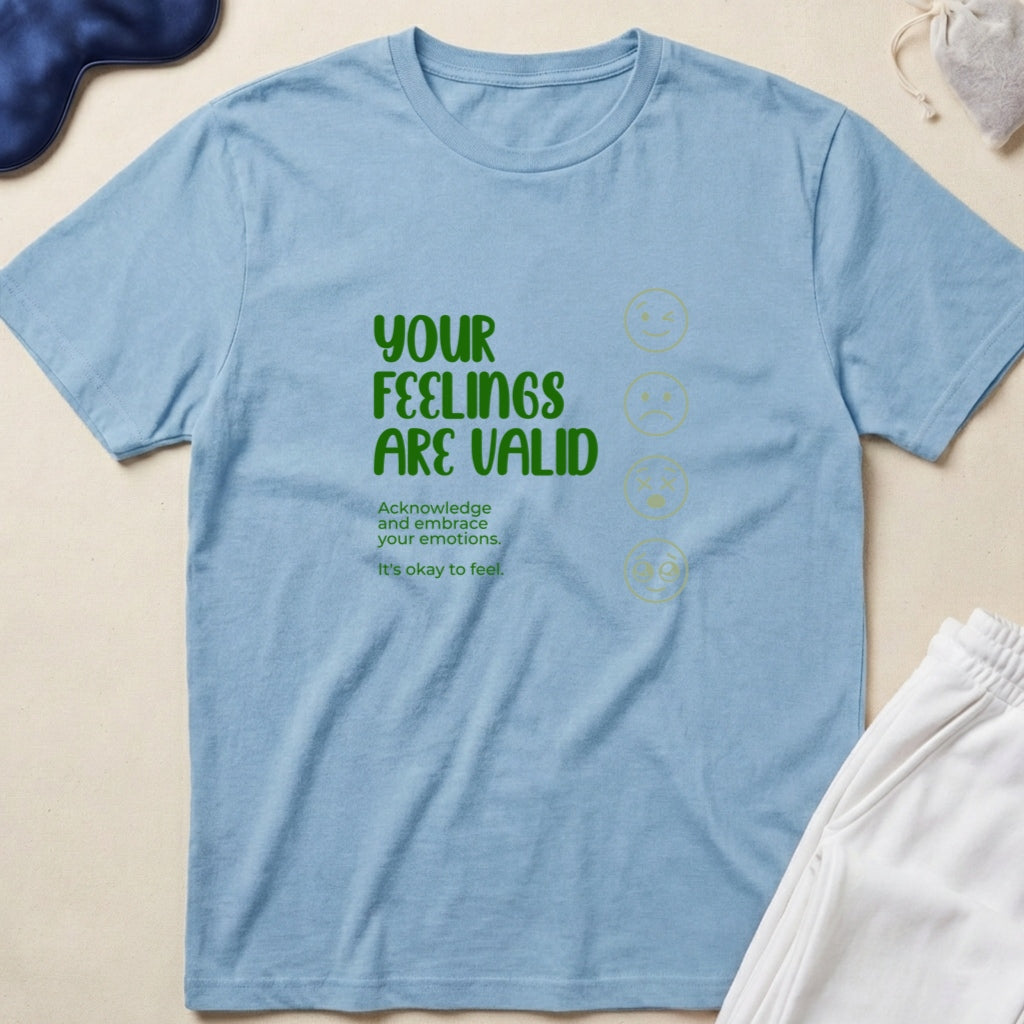 Your Feelings Are Valid T-Shirt