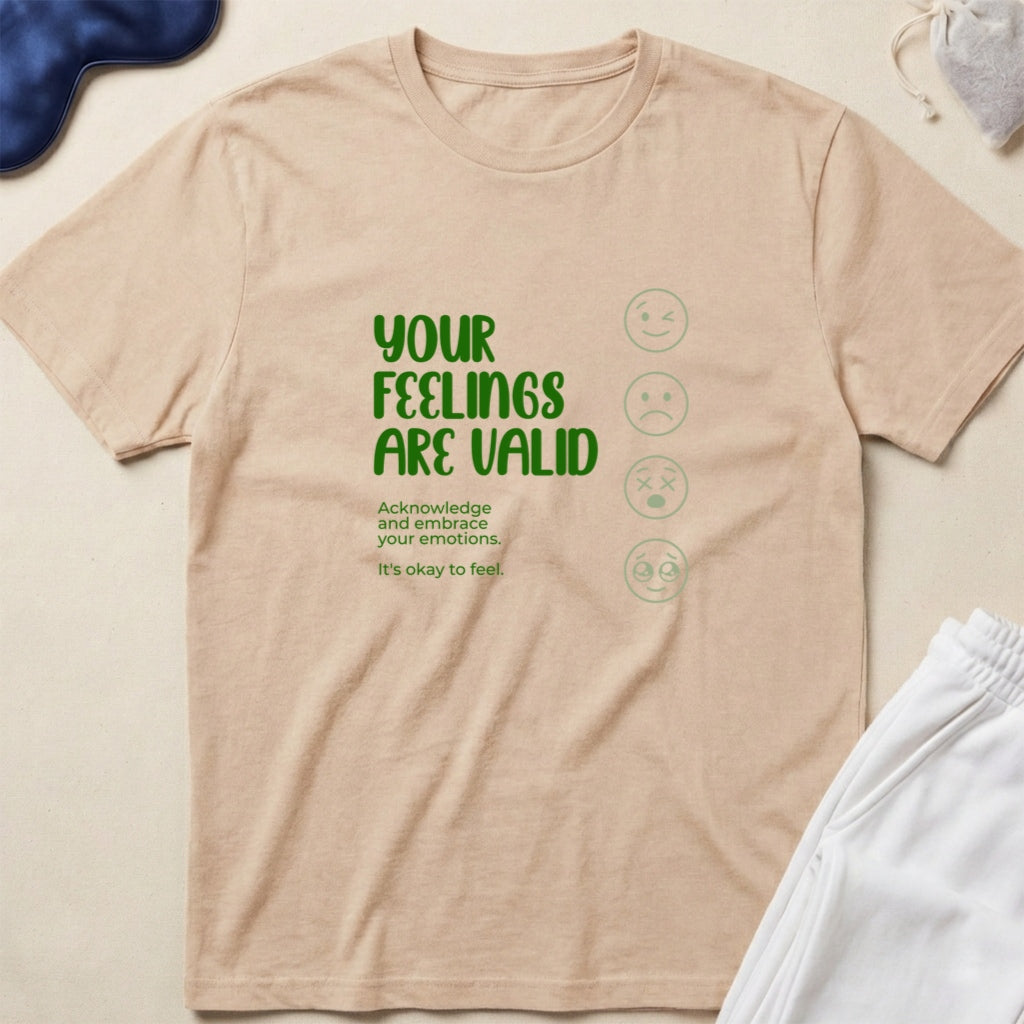 Your Feelings Are Valid T-Shirt